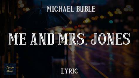 Me And Mrs. Jones - Michael Buble LYRICS Django MusicMe And Mrs. Jones by Michael Buble lyric videoSubscribe to Django Music here: https://rb.gy/3tckcyWelcom... 